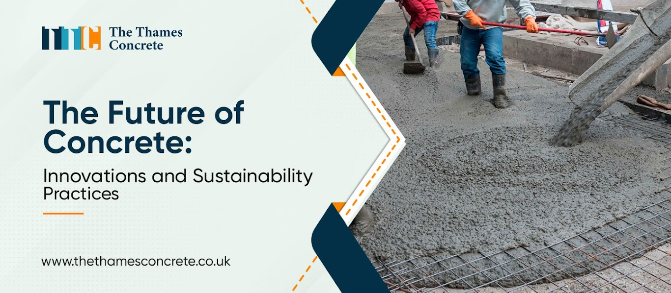 The Future of Concrete: Innovations and Sustainability Practices